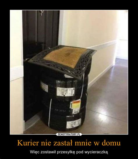 co zrobi kurier gdy nie zastanie mnie w domu hermes